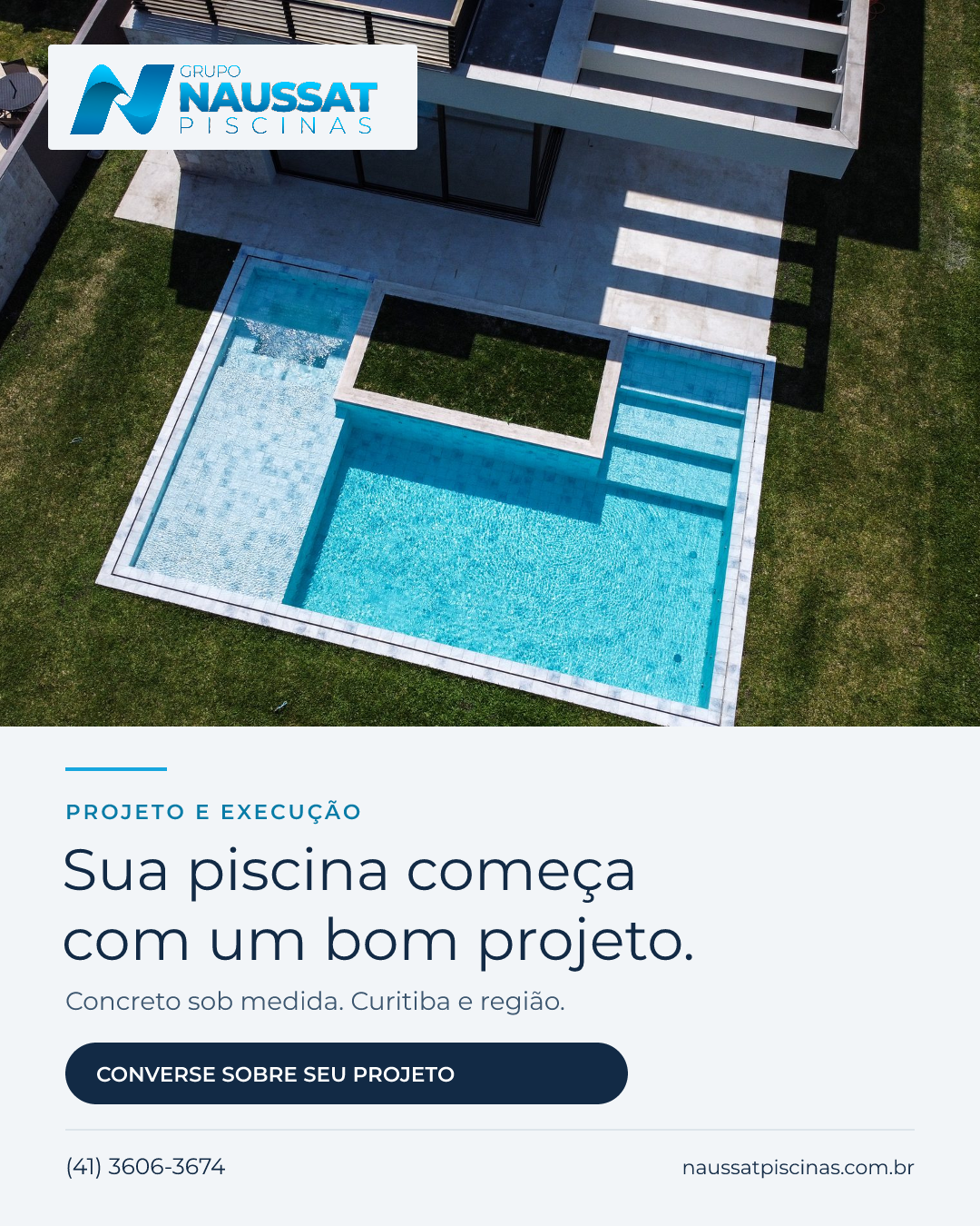 Arte clara Naussat com vista aérea de piscina e texto Sua piscina começa com um bom projeto.
